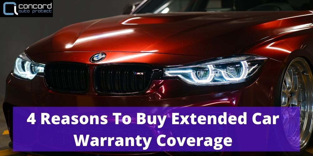4 Reasons To Buy Extended Car Warranty Coverage